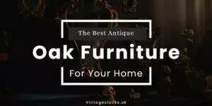 Best antique oak furniture for your home